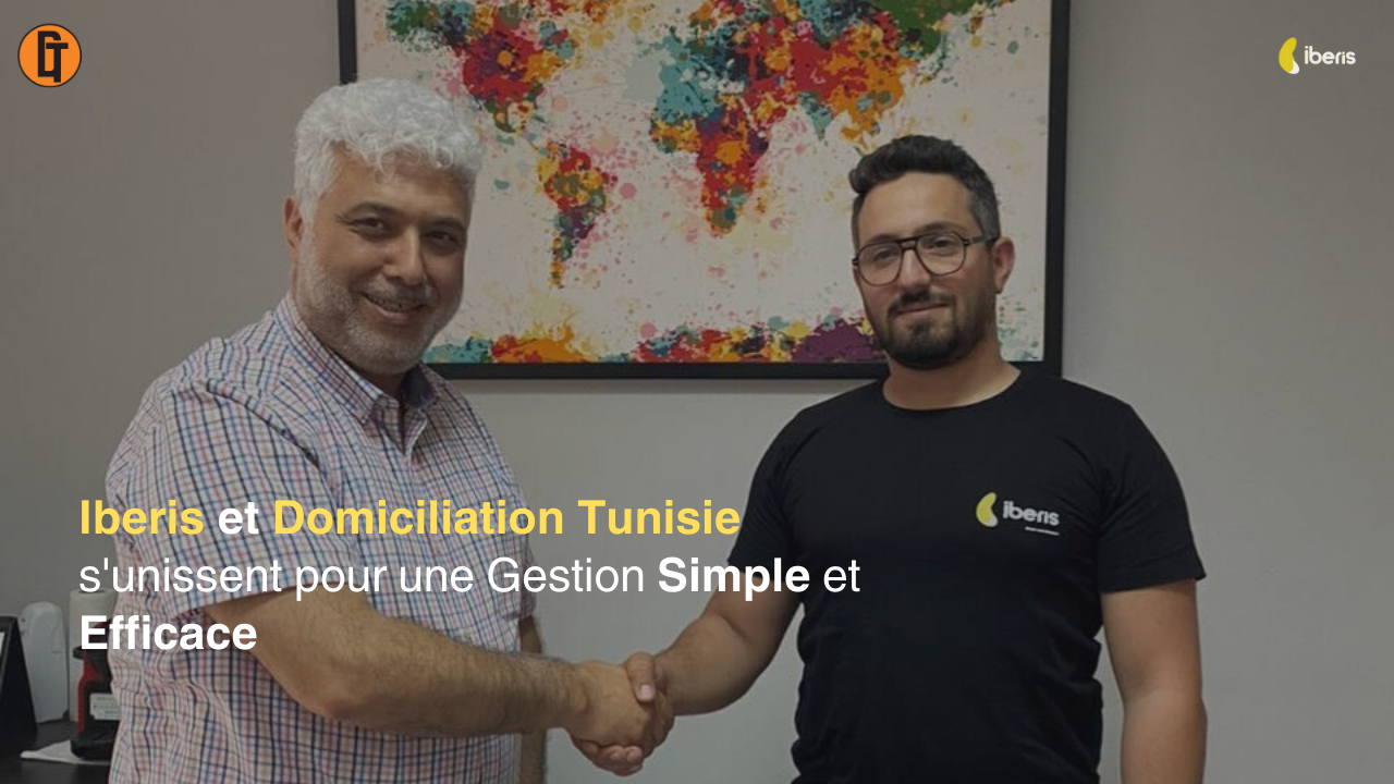 Iberis et Domiciliation Tunisie s'unissent pour une Gestion d’Entreprise Simple et Efficace